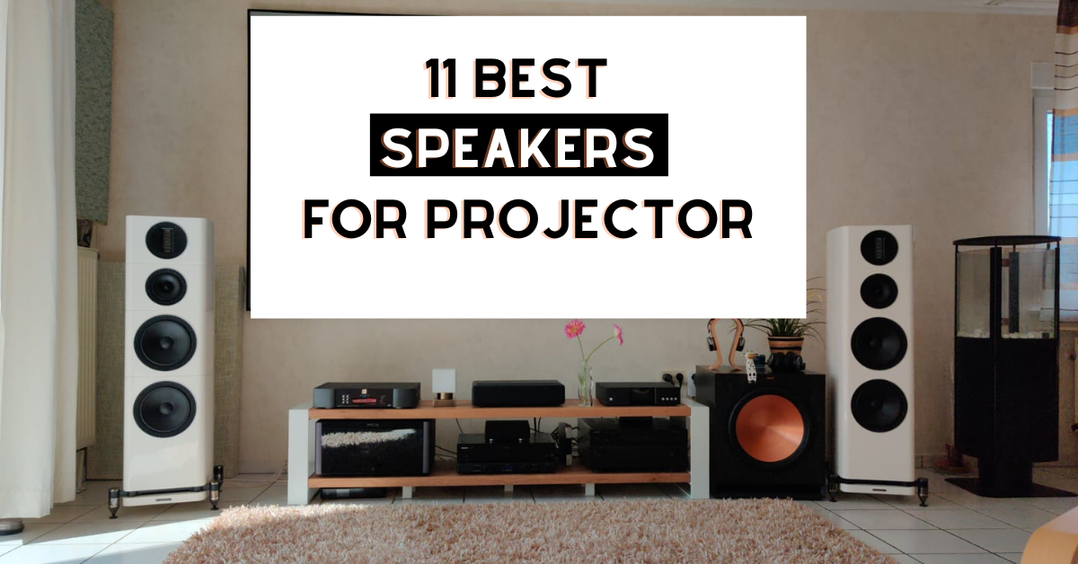 Top 11 Best Speakers For Projector In 2023