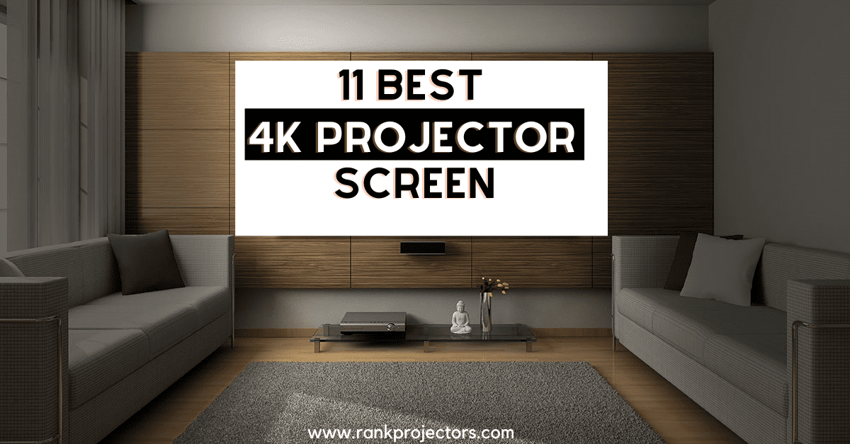 11 Best 4K Projector Screen In 2023