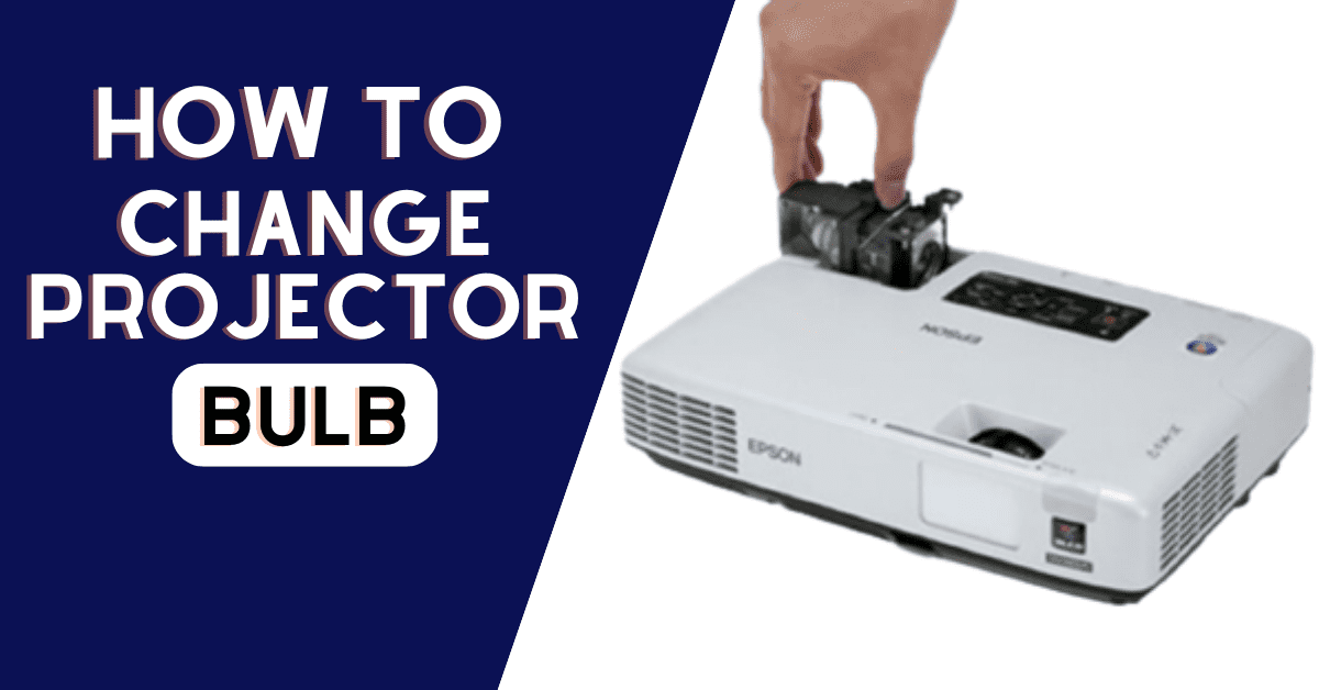 how to change projector bulb - featured image