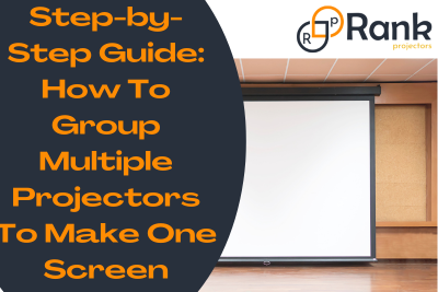 Step-by-Step Guide: How To Group Multiple Projectors To Make One Screen